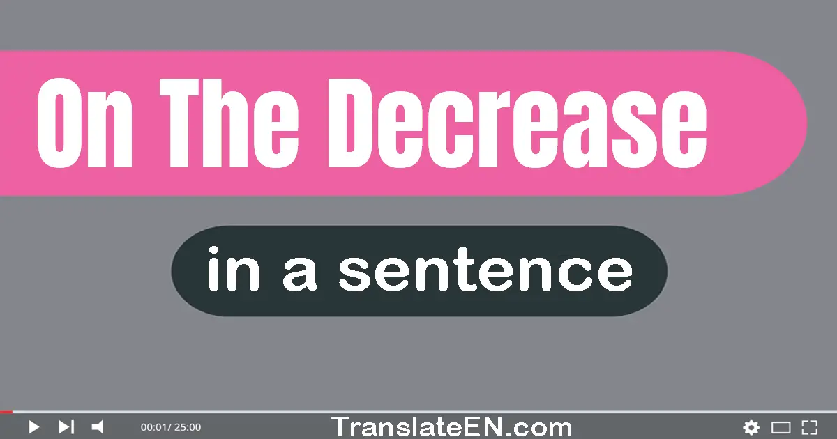 On The Decrease in a sentence