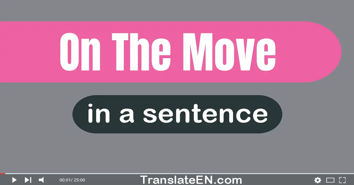 On The Move in a sentence