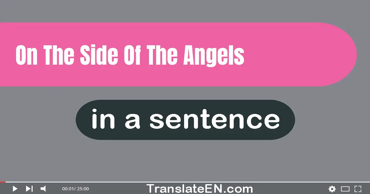 On The Side Of The Angels in a sentence