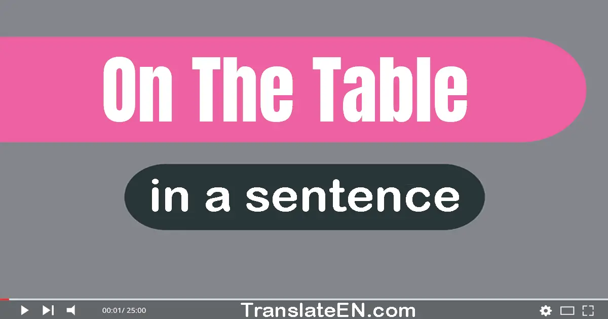 On The Table in a sentence