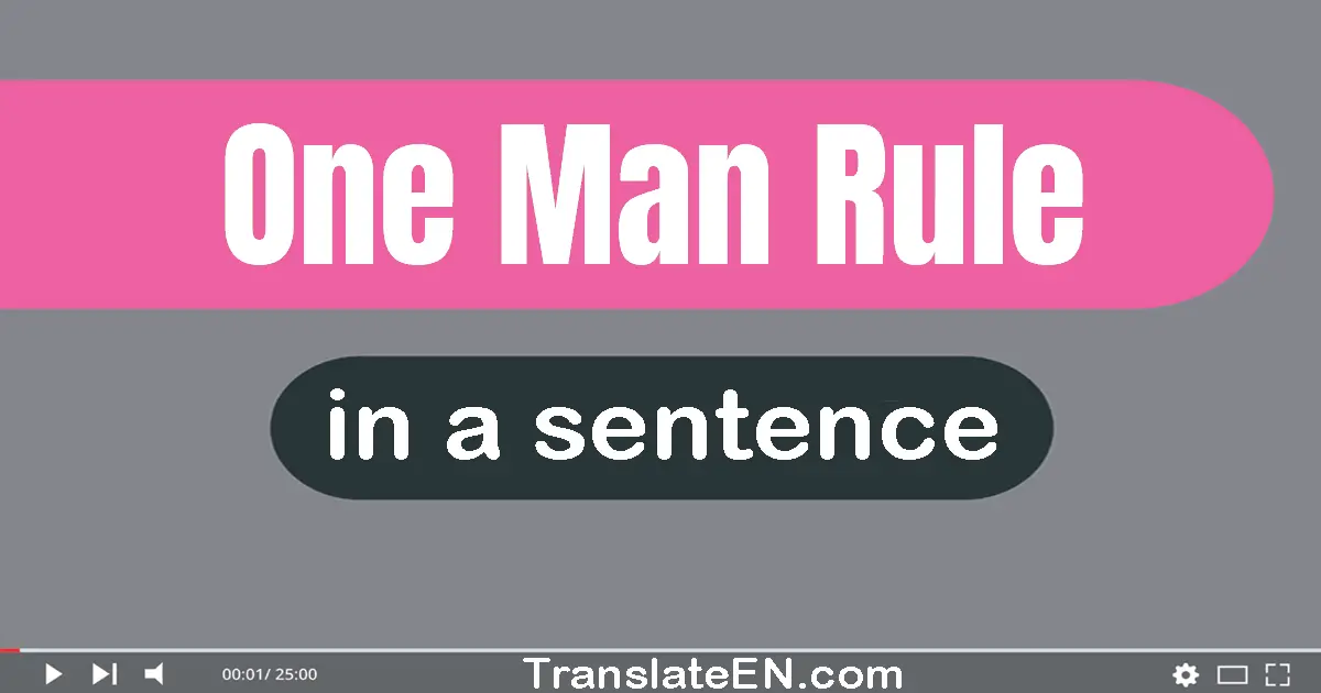 One-man Rule in a sentence