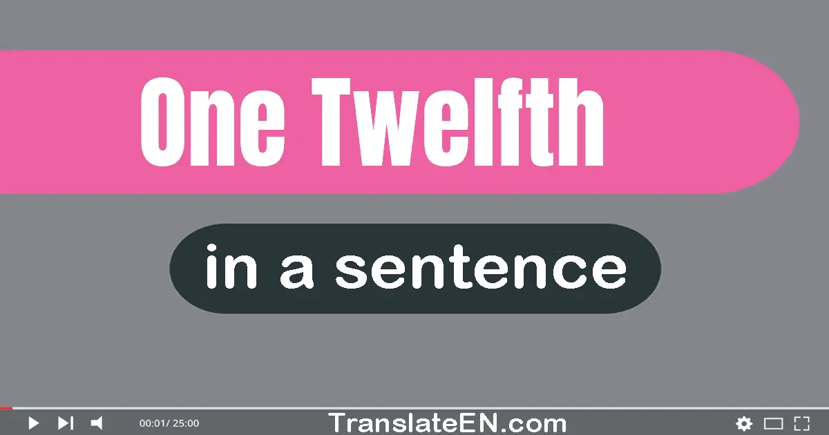 One-twelfth in a sentence