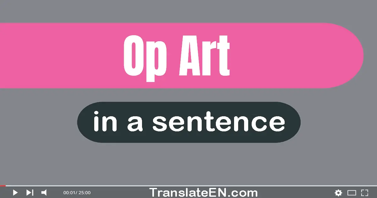 Use "op art" in a sentence | "op art" sentence examples