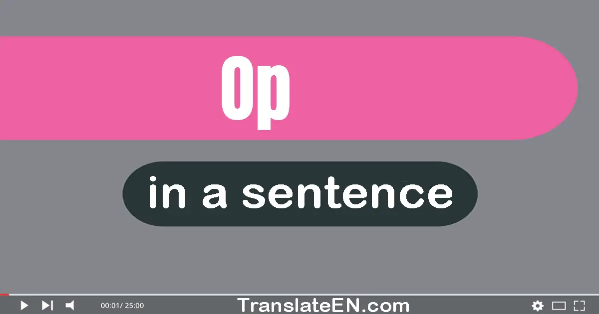 Use "op" in a sentence | "op" sentence examples