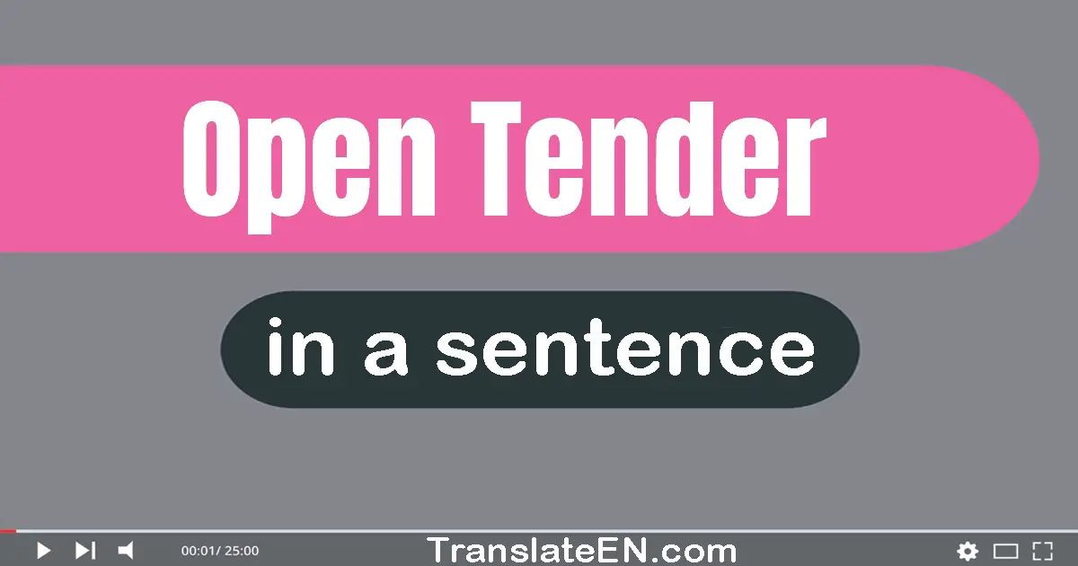 Open Tender in a sentence