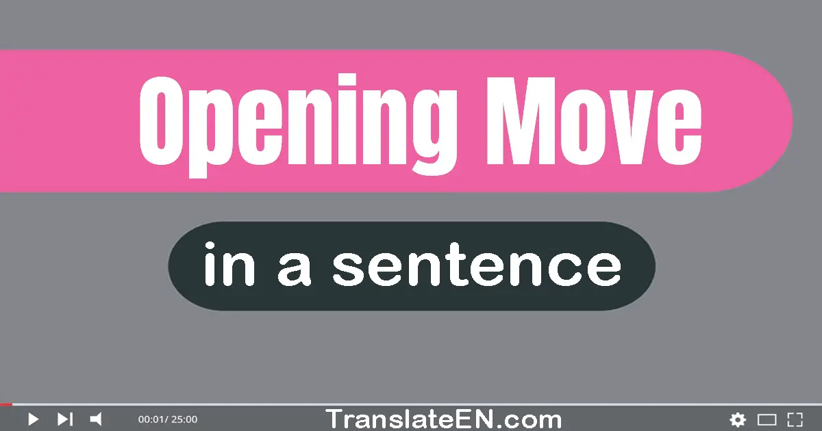 Opening Move in a sentence