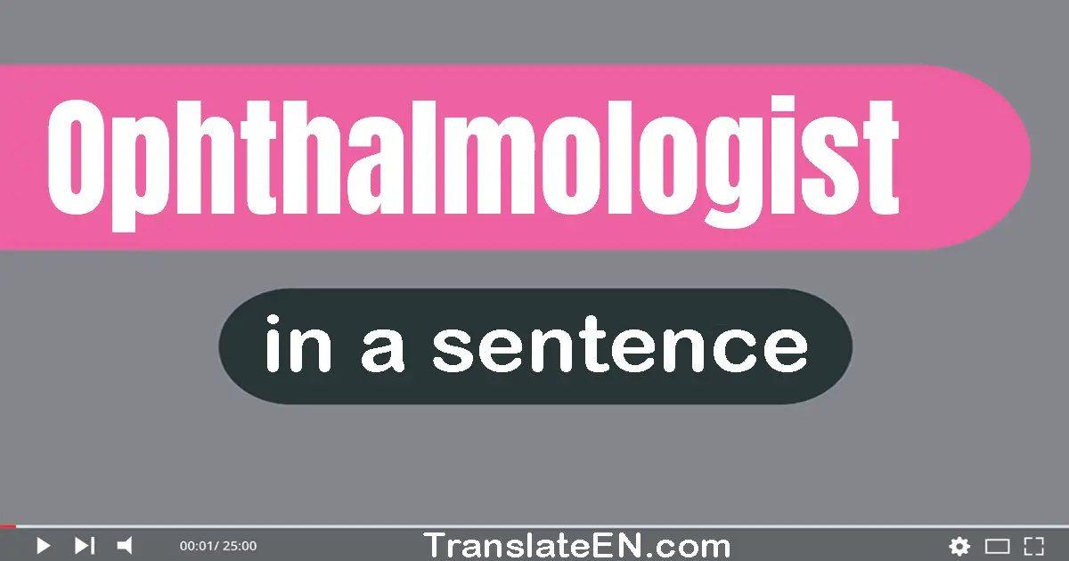 Ophthalmologist in a sentence