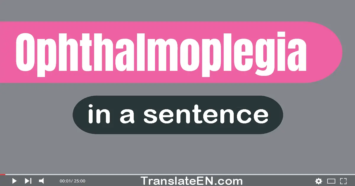 Ophthalmoplegia in a sentence