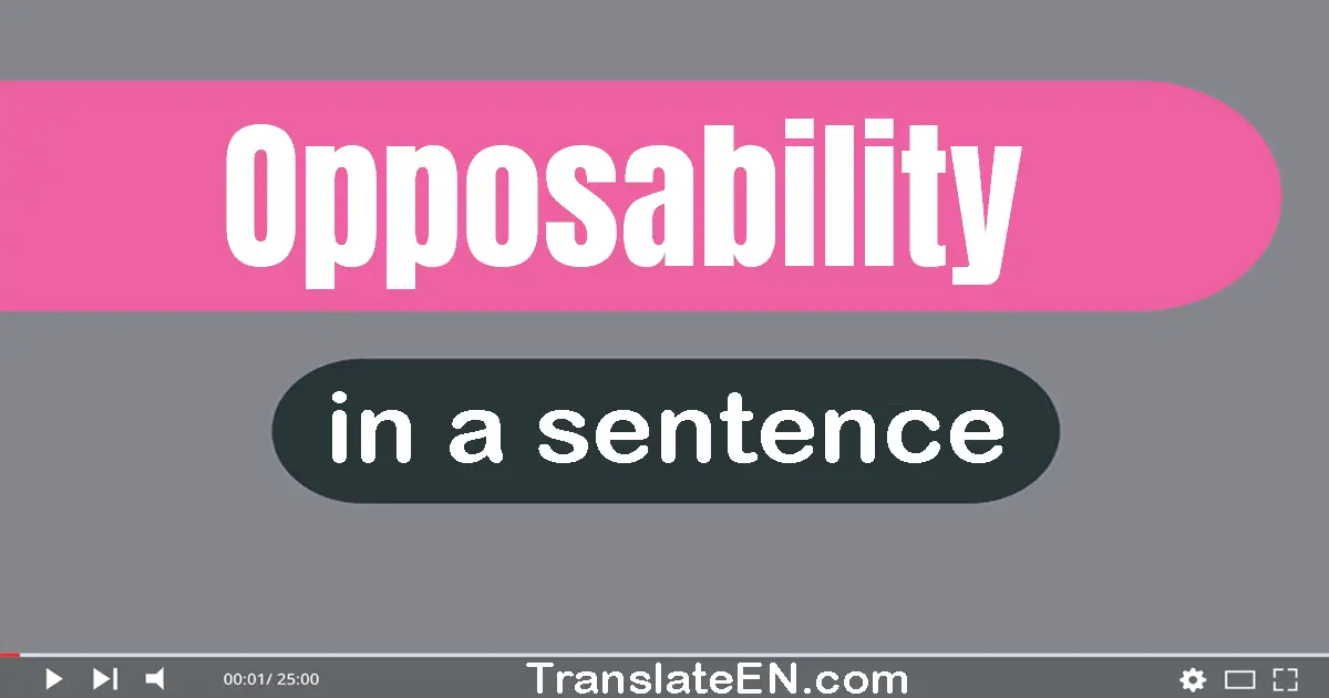Use "opposability" in a sentence | "opposability" sentence examples