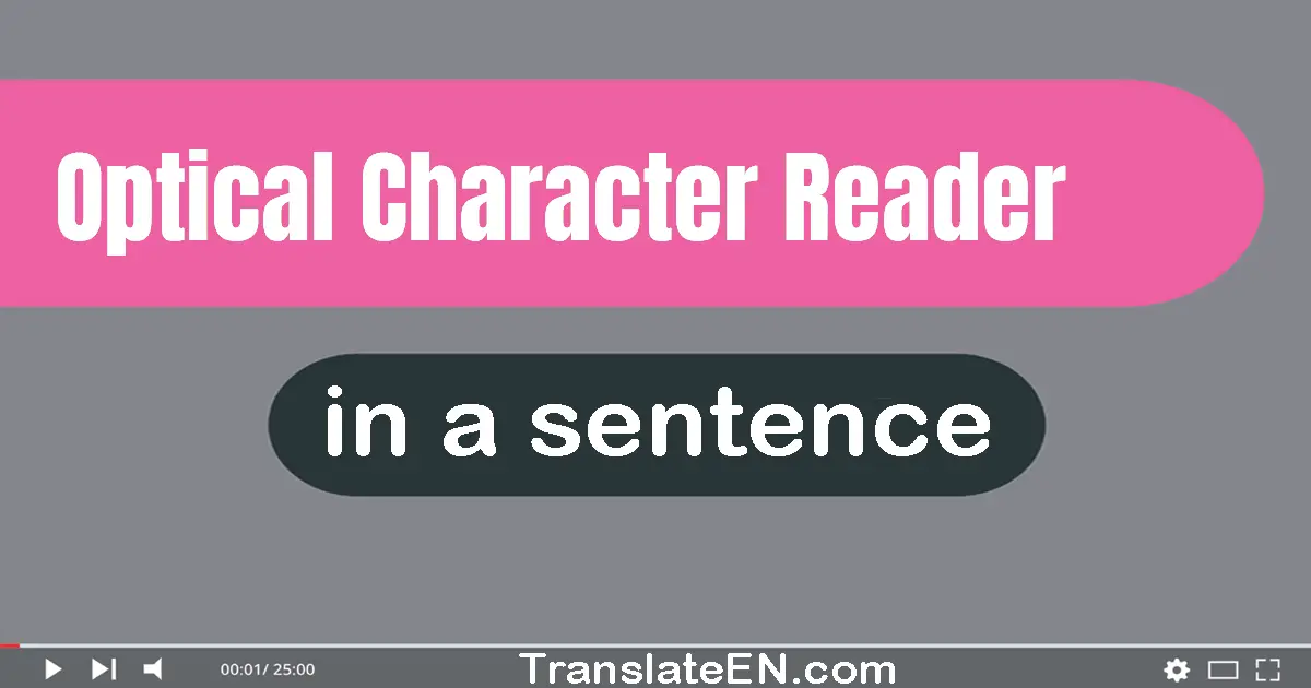 Optical Character Reader in a sentence