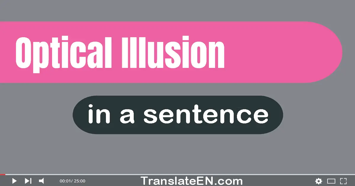 Optical Illusion in a sentence