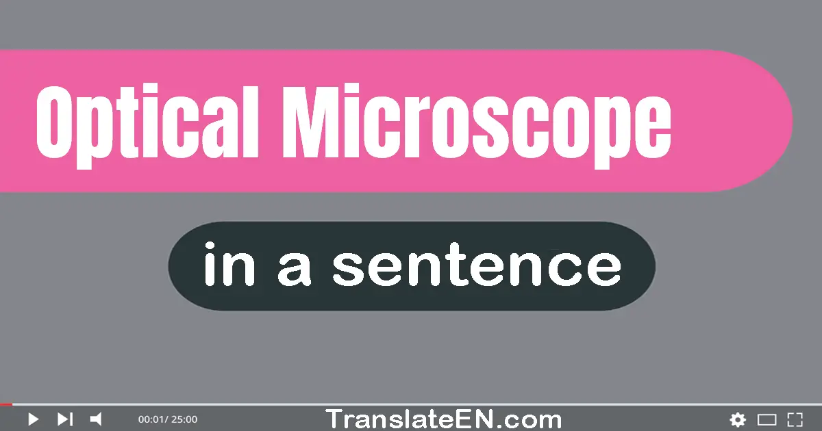 Optical Microscope in a sentence