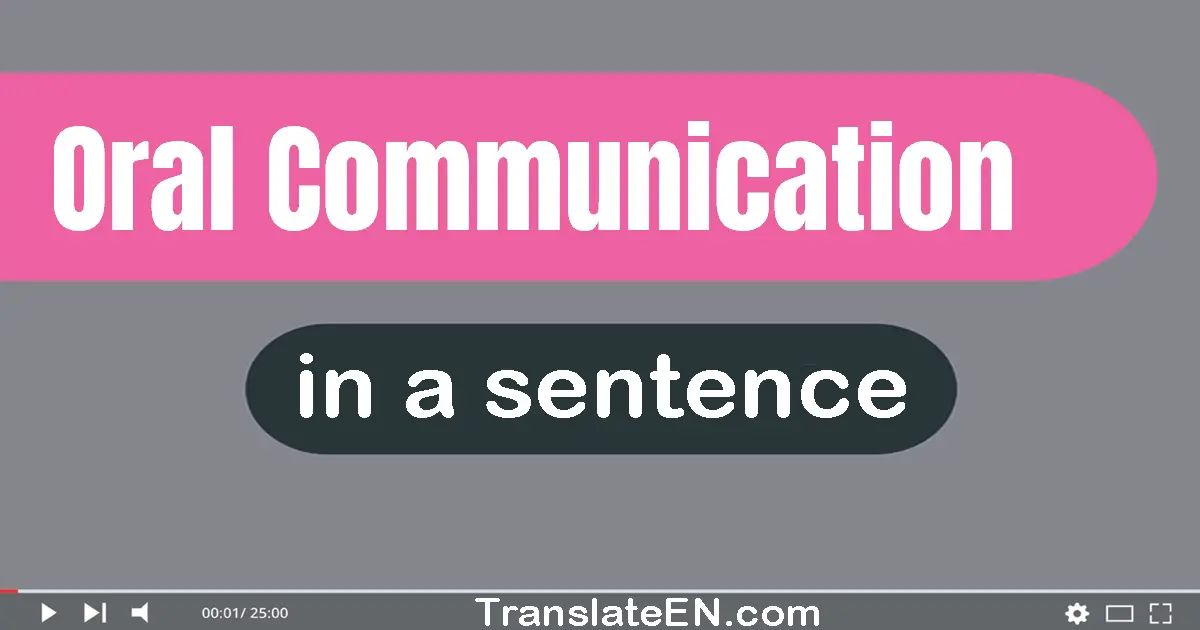 Oral Communication in a sentence