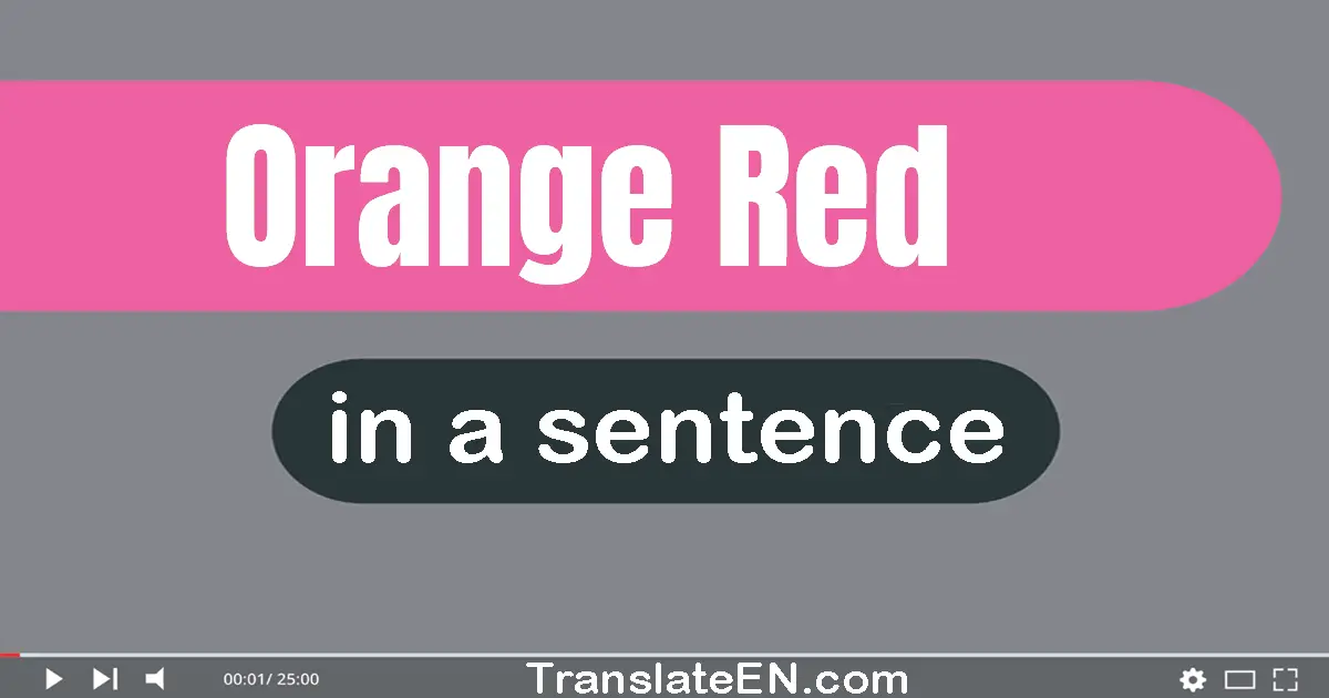 Orange-red in a sentence