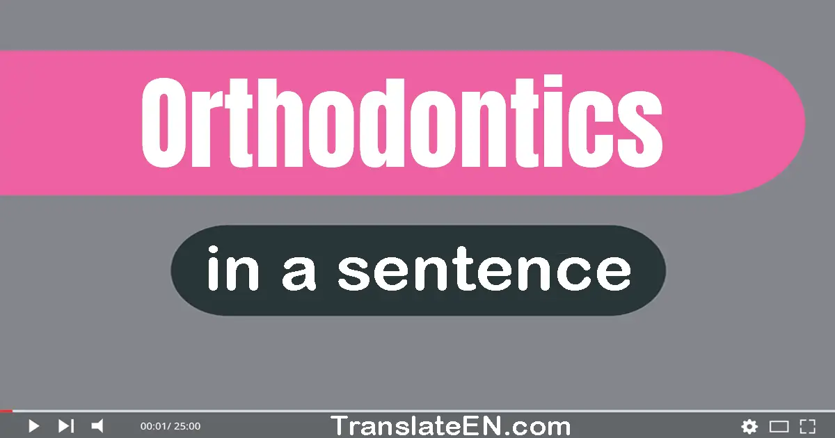 Orthodontics in a sentence