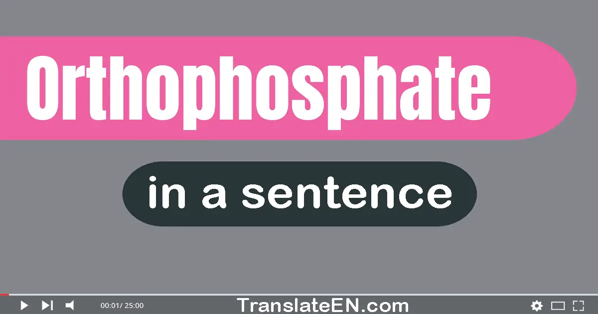 Orthophosphate in a sentence