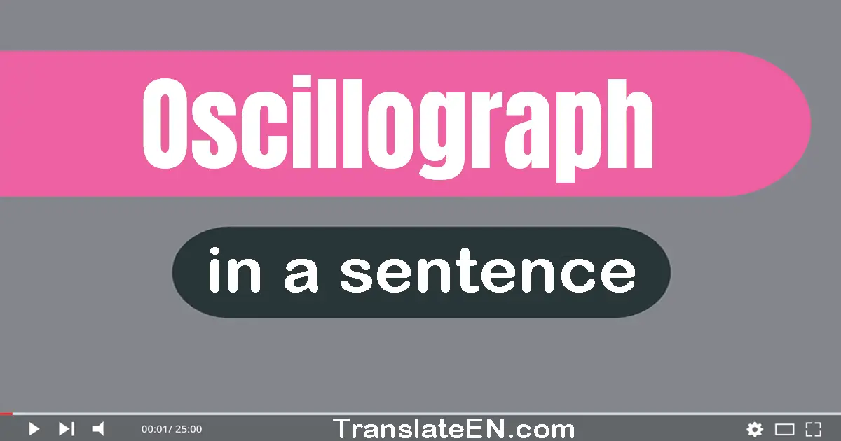 Oscillograph in a sentence