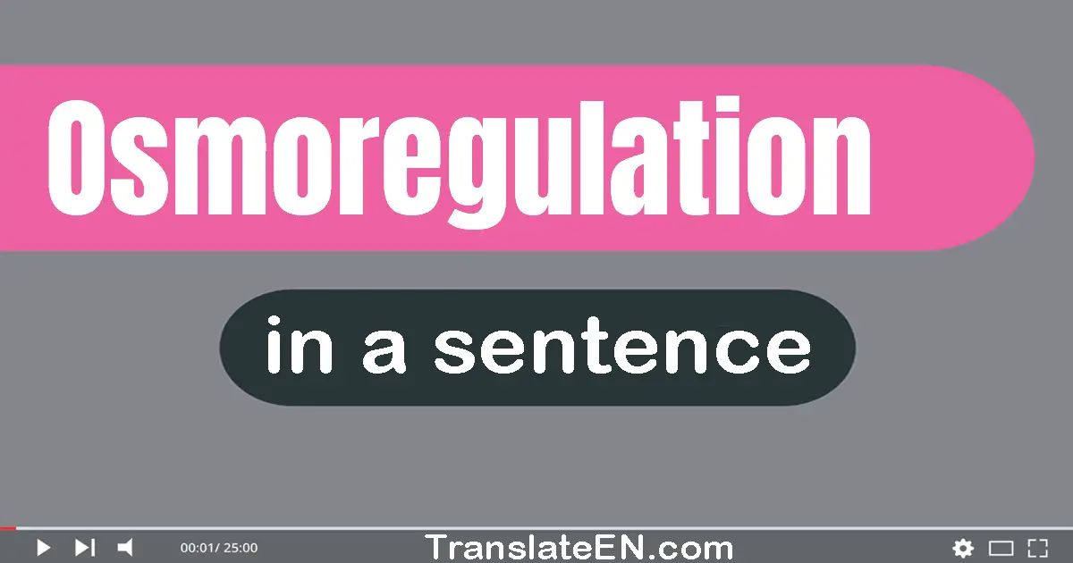 Osmoregulation in a sentence