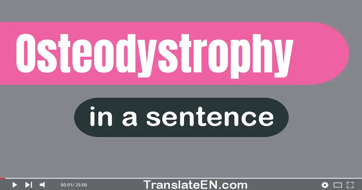 Osteodystrophy in a sentence