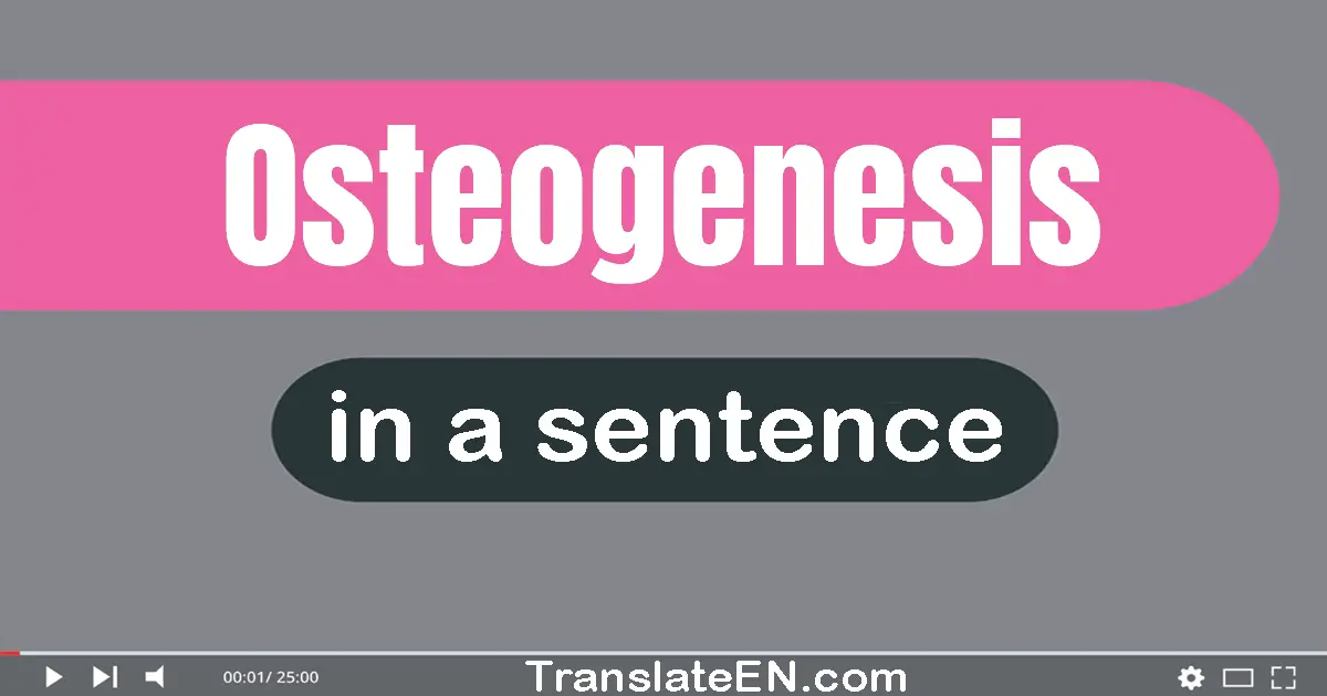 Osteogenesis in a sentence