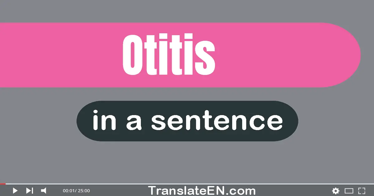 Otitis in a sentence