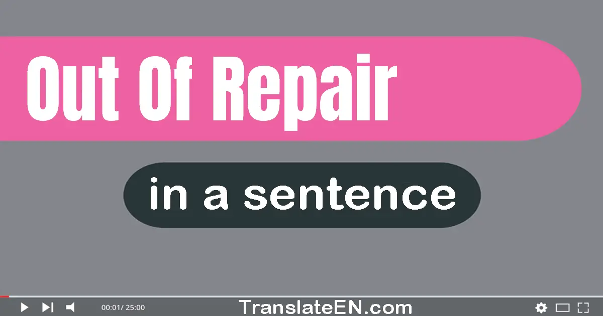 Out Of Repair in a sentence