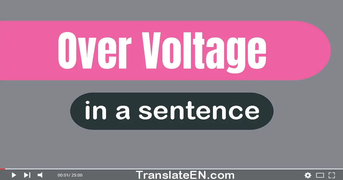 Over Voltage in a sentence