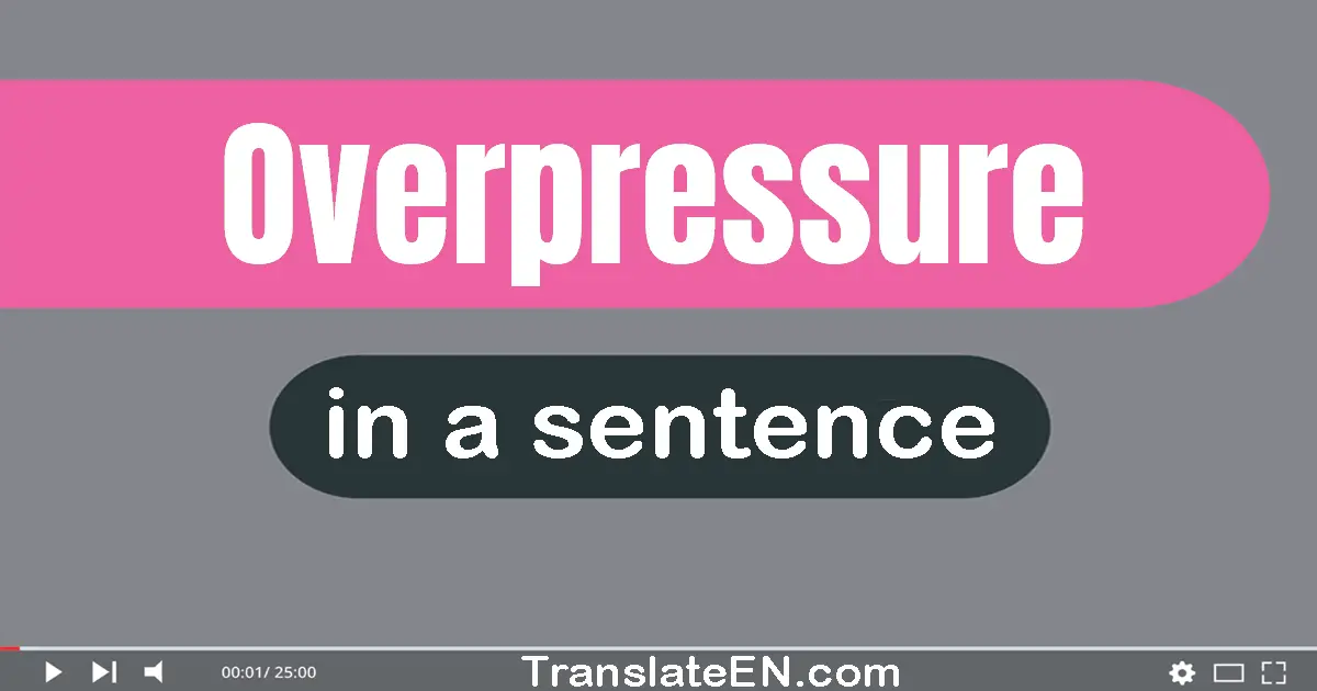 Overpressure in a sentence