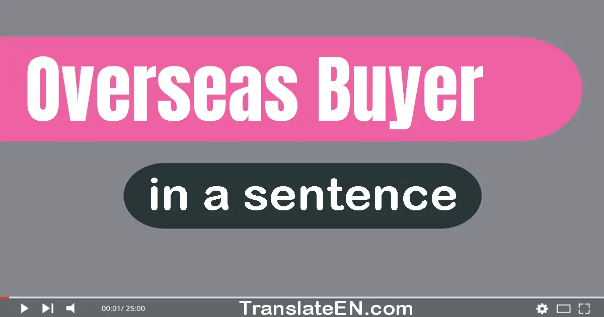 Overseas Buyer in a sentence