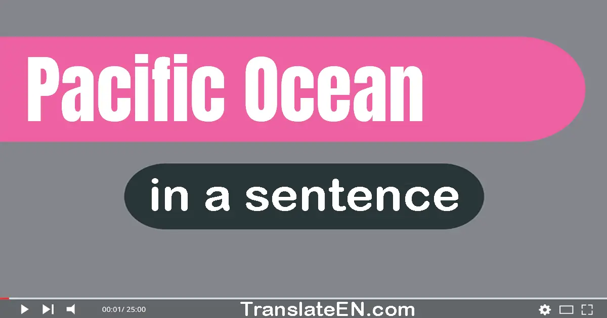 Pacific Ocean in a sentence