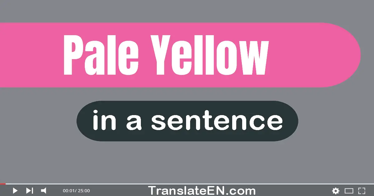 Use "pale yellow" in a sentence | "pale yellow" sentence examples