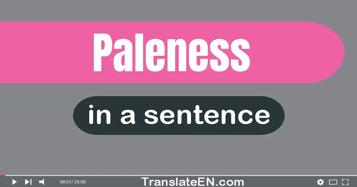 Paleness in a sentence