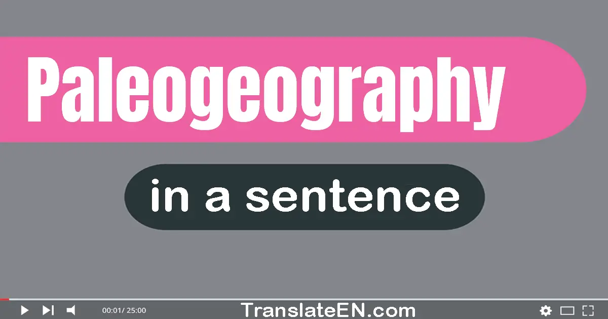 Paleogeography in a sentence