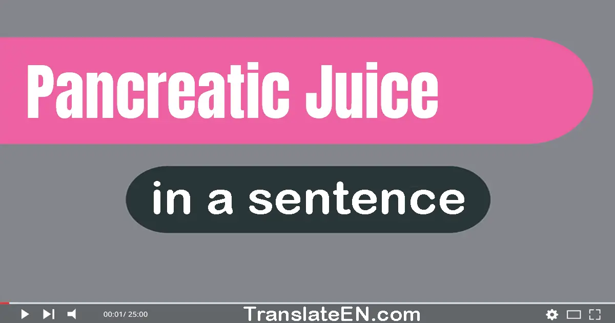 Pancreatic Juice in a sentence