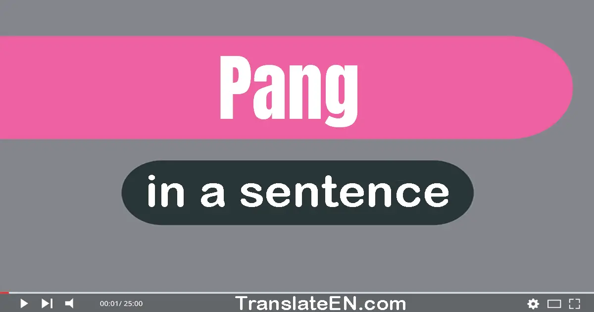 Pang in a sentence