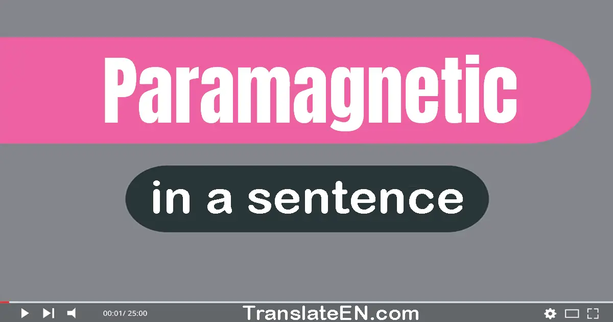 Paramagnetic in a sentence