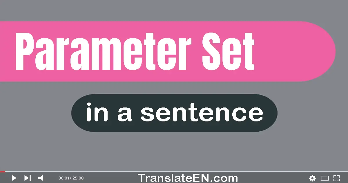 Parameter Set in a sentence