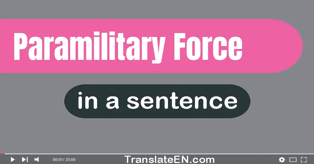 Paramilitary Force in a sentence