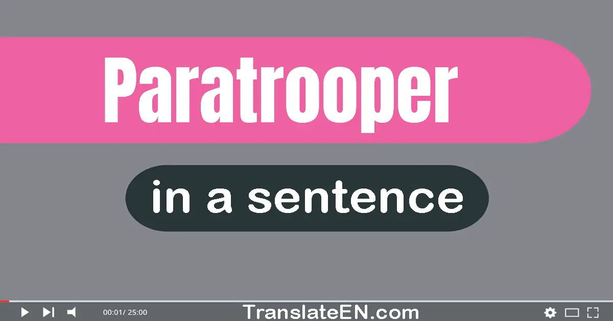 Use "paratrooper" in a sentence | "paratrooper" sentence examples
