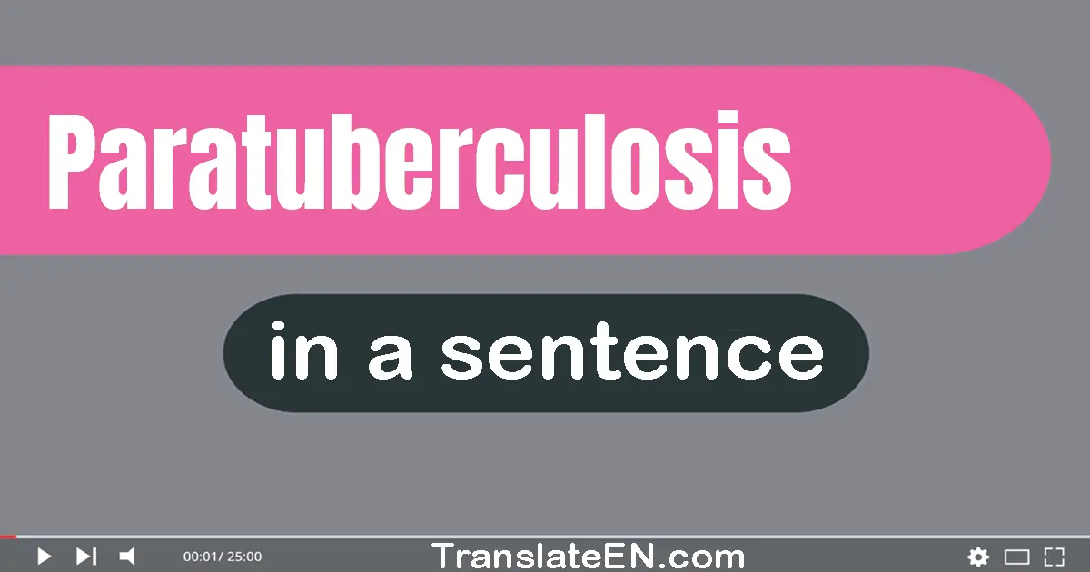 Use "paratuberculosis" in a sentence | "paratuberculosis" sentence examples
