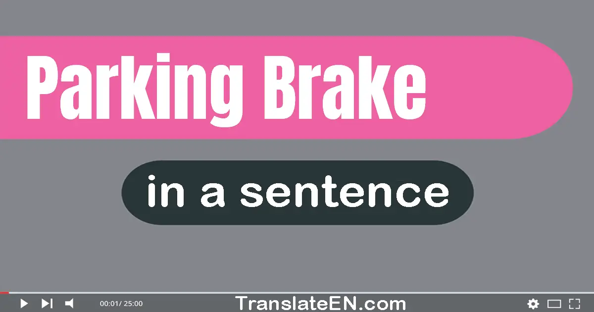 Parking Brake in a sentence