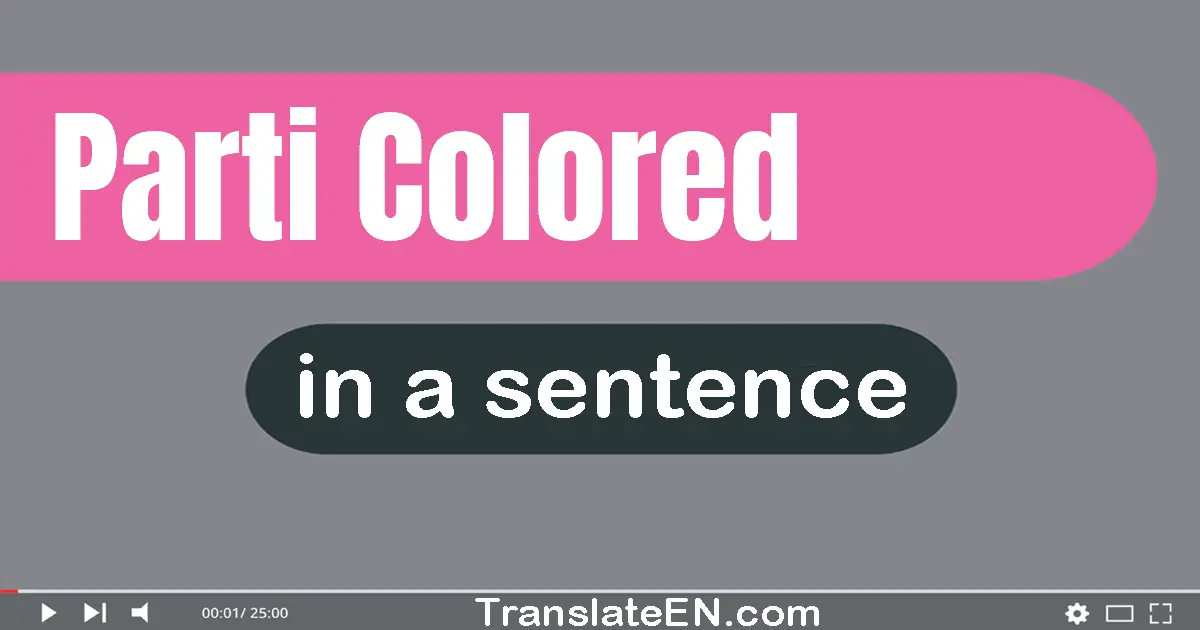 Parti-colored in a sentence