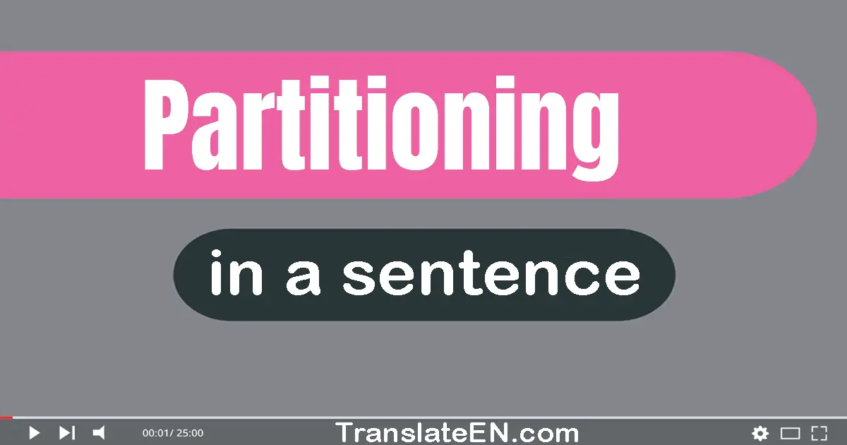 Partitioning in a sentence