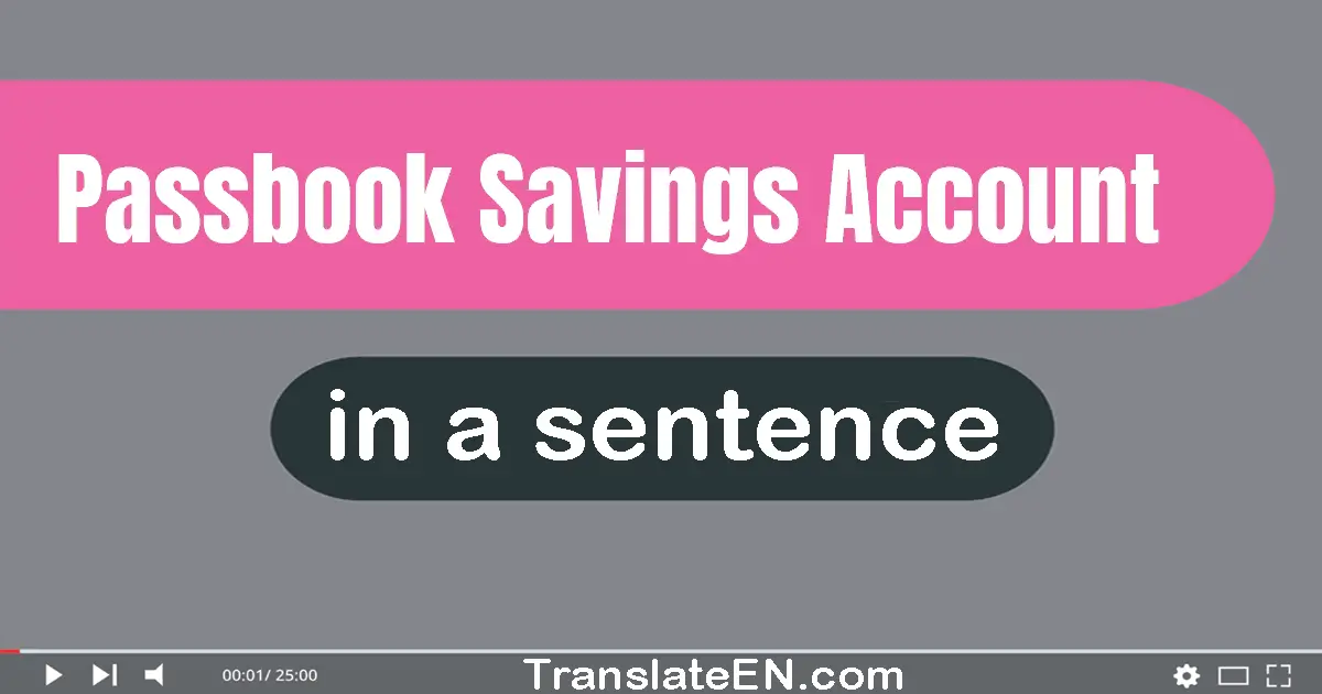 Passbook Savings Account in a sentence