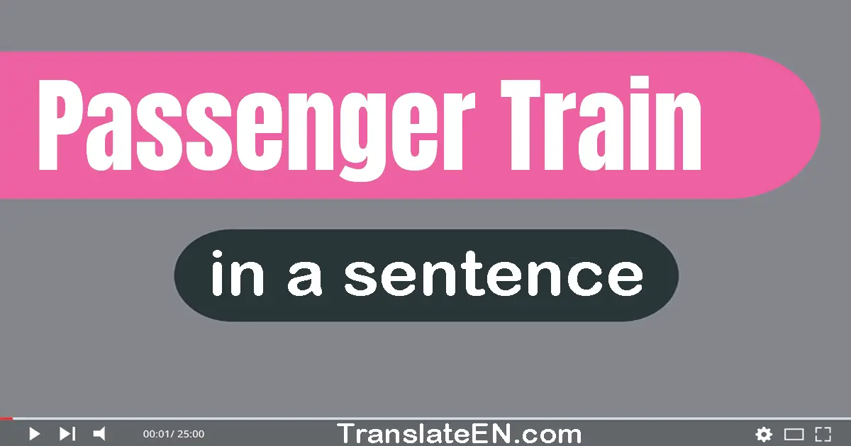 Passenger Train in a sentence