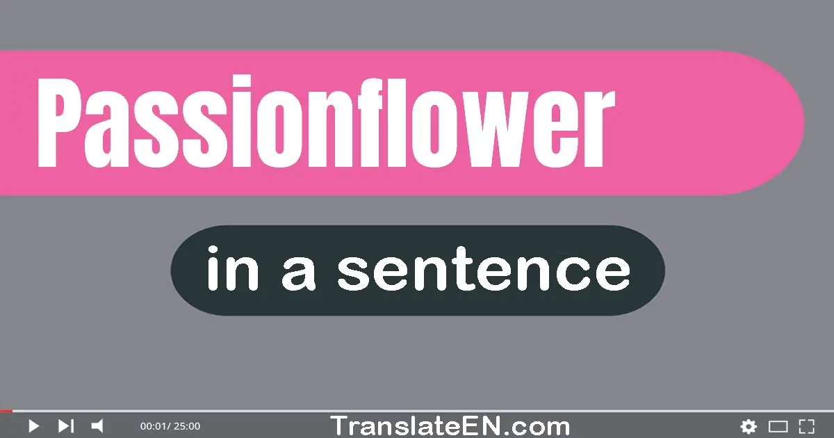 Passionflower in a sentence