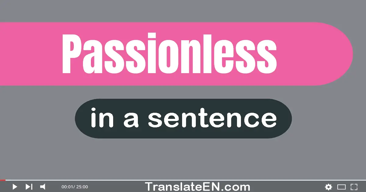 Passionless in a sentence