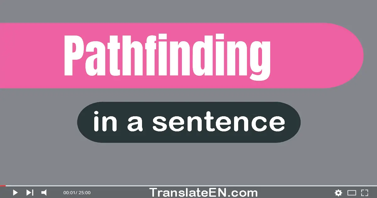 Pathfinding in a sentence