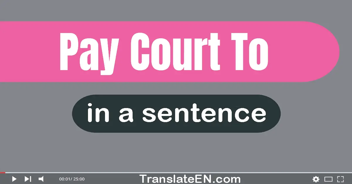 Pay Court To in a sentence