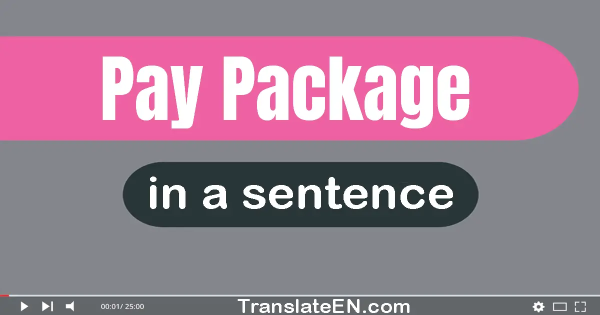 Pay Package in a sentence